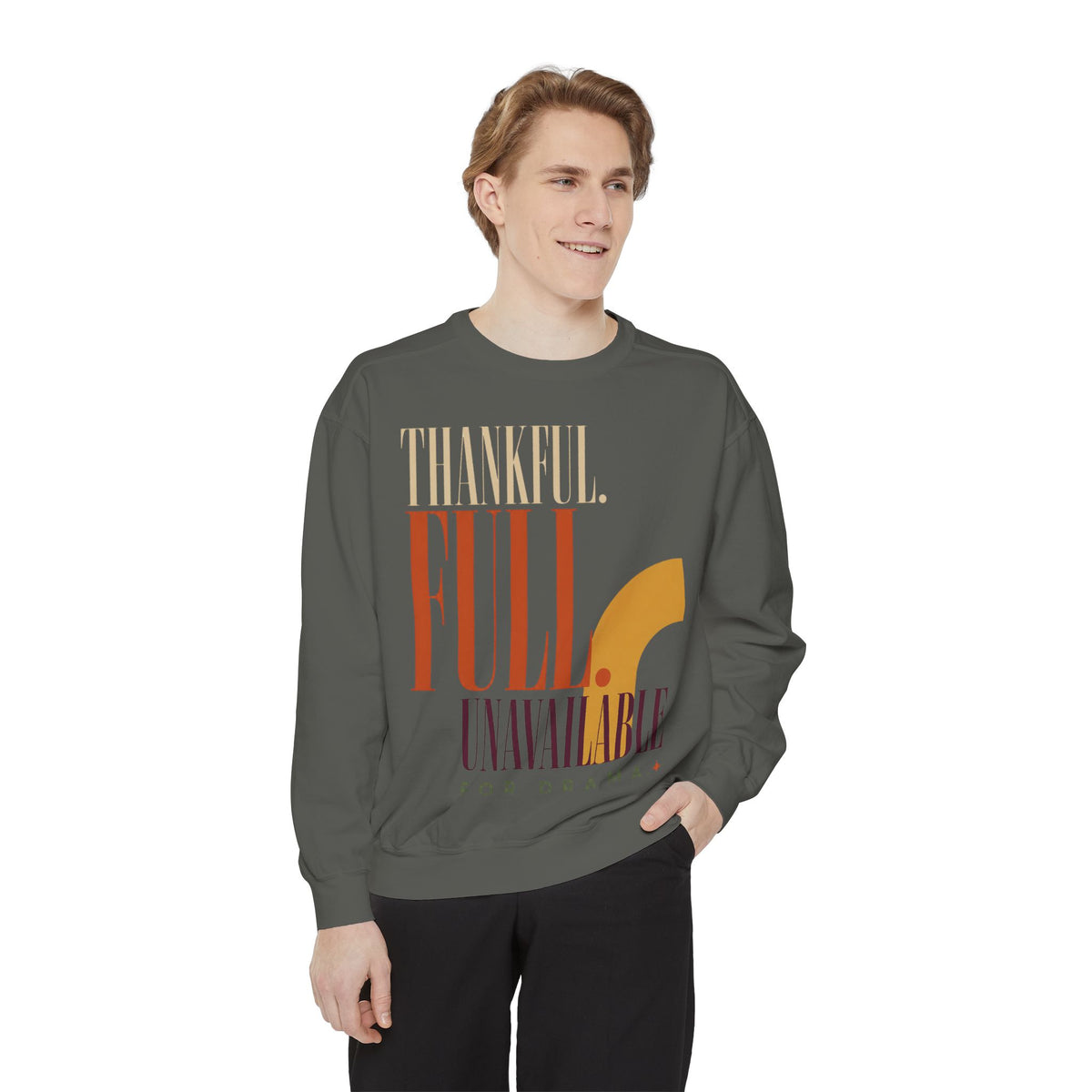 Thankful. Unavailable for Drama. | Sweatshirt