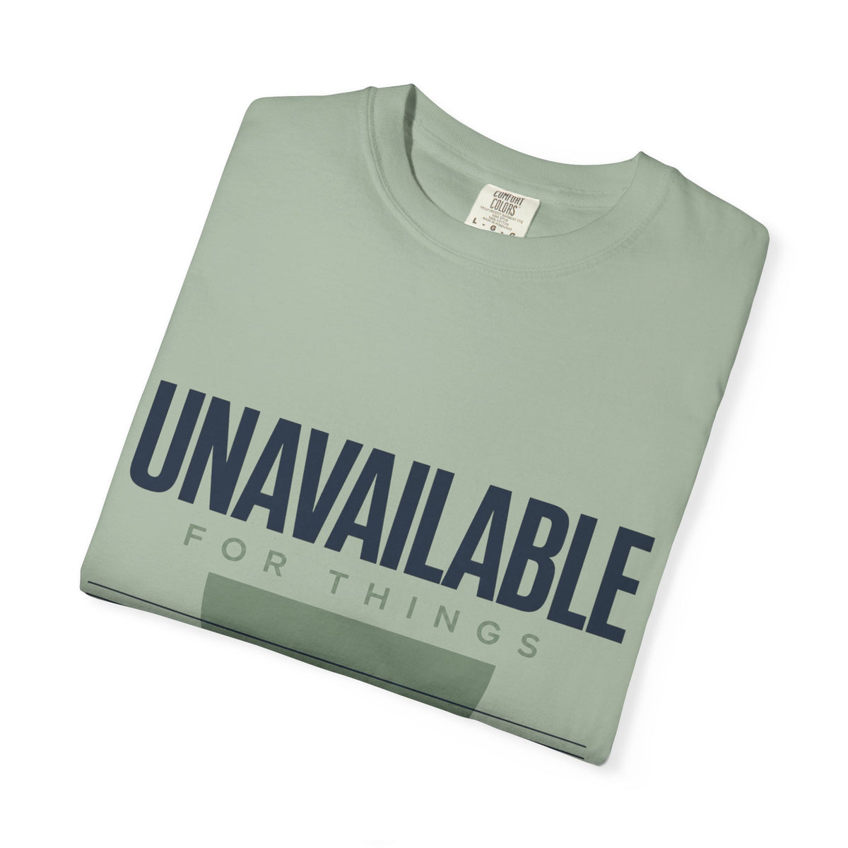 Unavailable for Things I Don't Want to Do. | Graphic T-Shirt