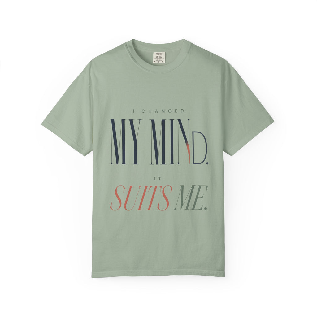I Changed My Mind. It Suits Me. | Minimal Typography T-Shirt