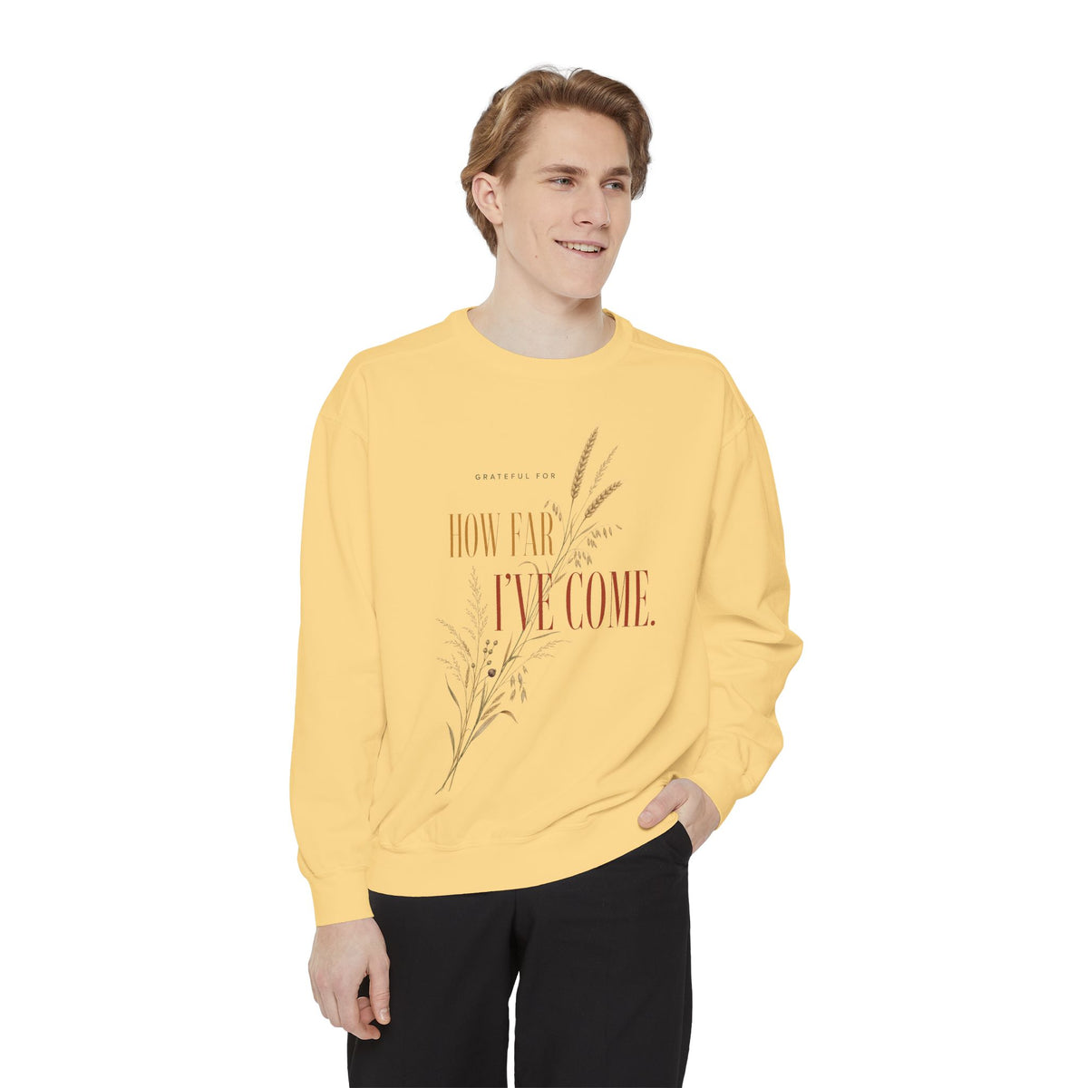 Grateful For How Far I've Come. | Sweatshirt