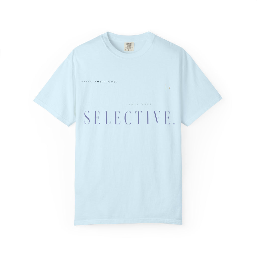 Still Ambitious. Just More Selective. | Graphic T-Shirt