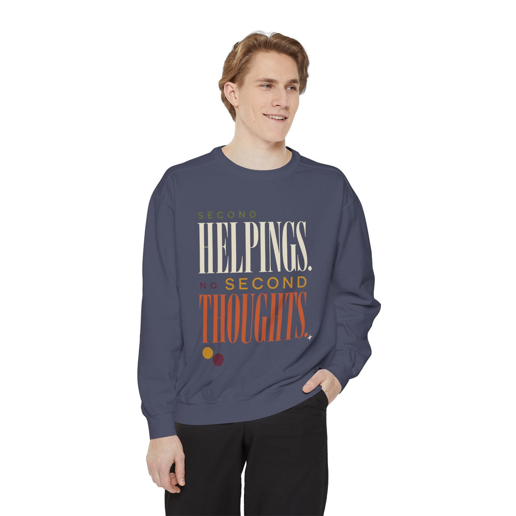 Second Helpings, No Second Thoughts. | Sweatshirt