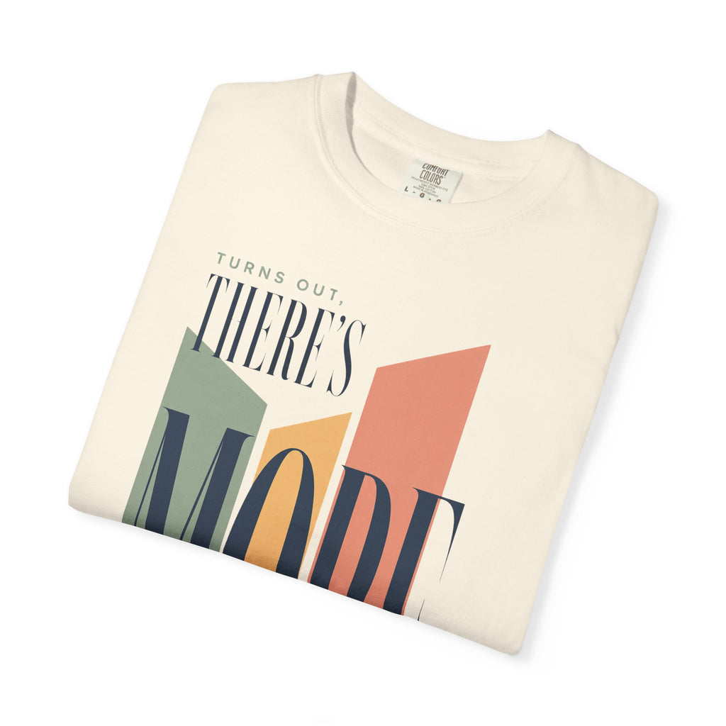 Turns Out There's More. | Graphic T-Shirt