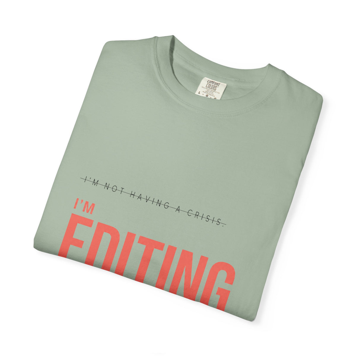 I'm Not Having a Crisis. I'm Editing. | Graphic T-Shirt