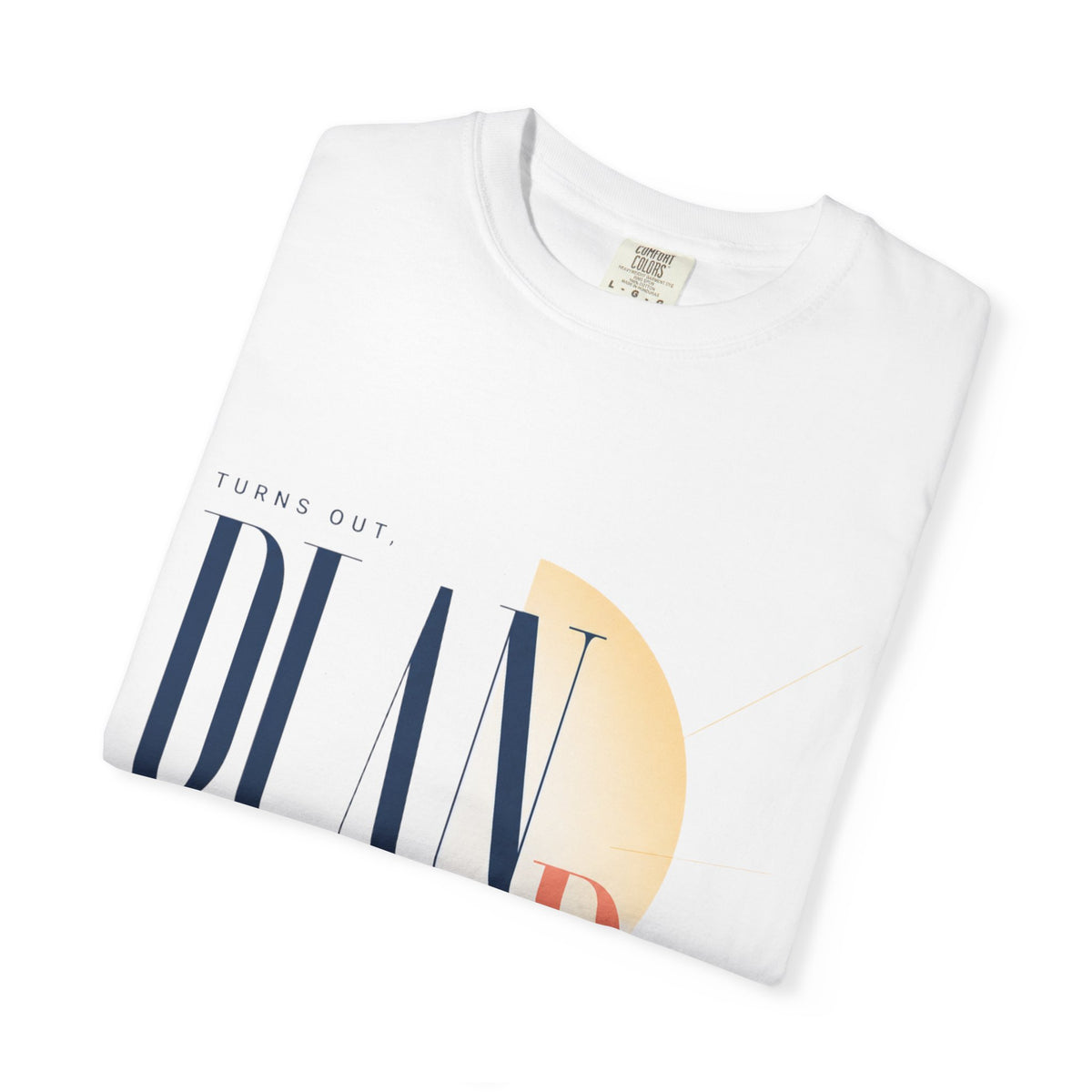 Turns Out Plan B Has Better Lighting. | Graphic T-Shirt