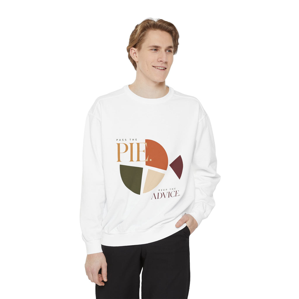 Pass the Pie. Keep the Advice. | Sweatshirt
