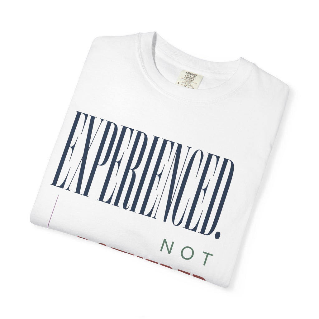 Experienced. Not Bothered | Graphic T-Shirt