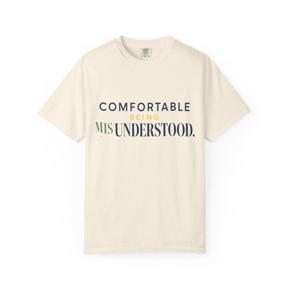 Comfortable With Being Misunderstood. | T-Shirt