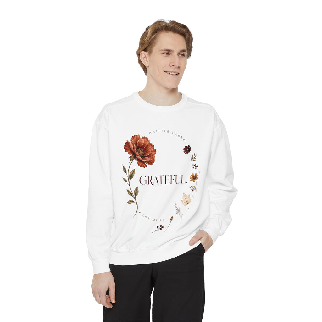 A Little Older. A Lot More Grateful. | Sweatshirt