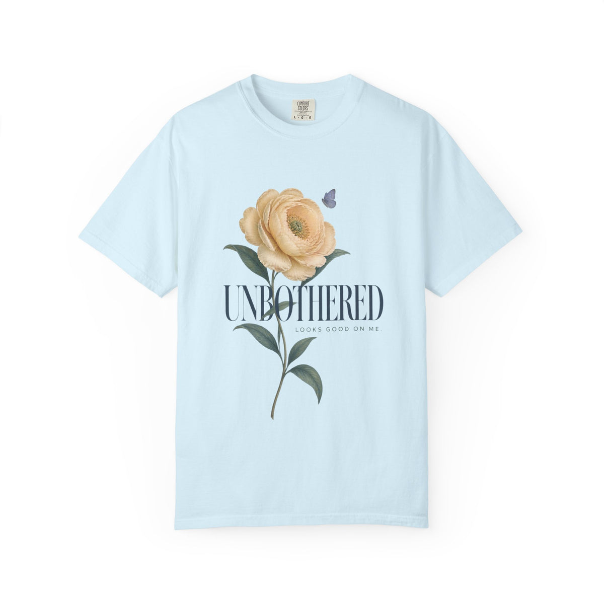 Unbothered Looks Good On Me. | Graphic T-Shirt