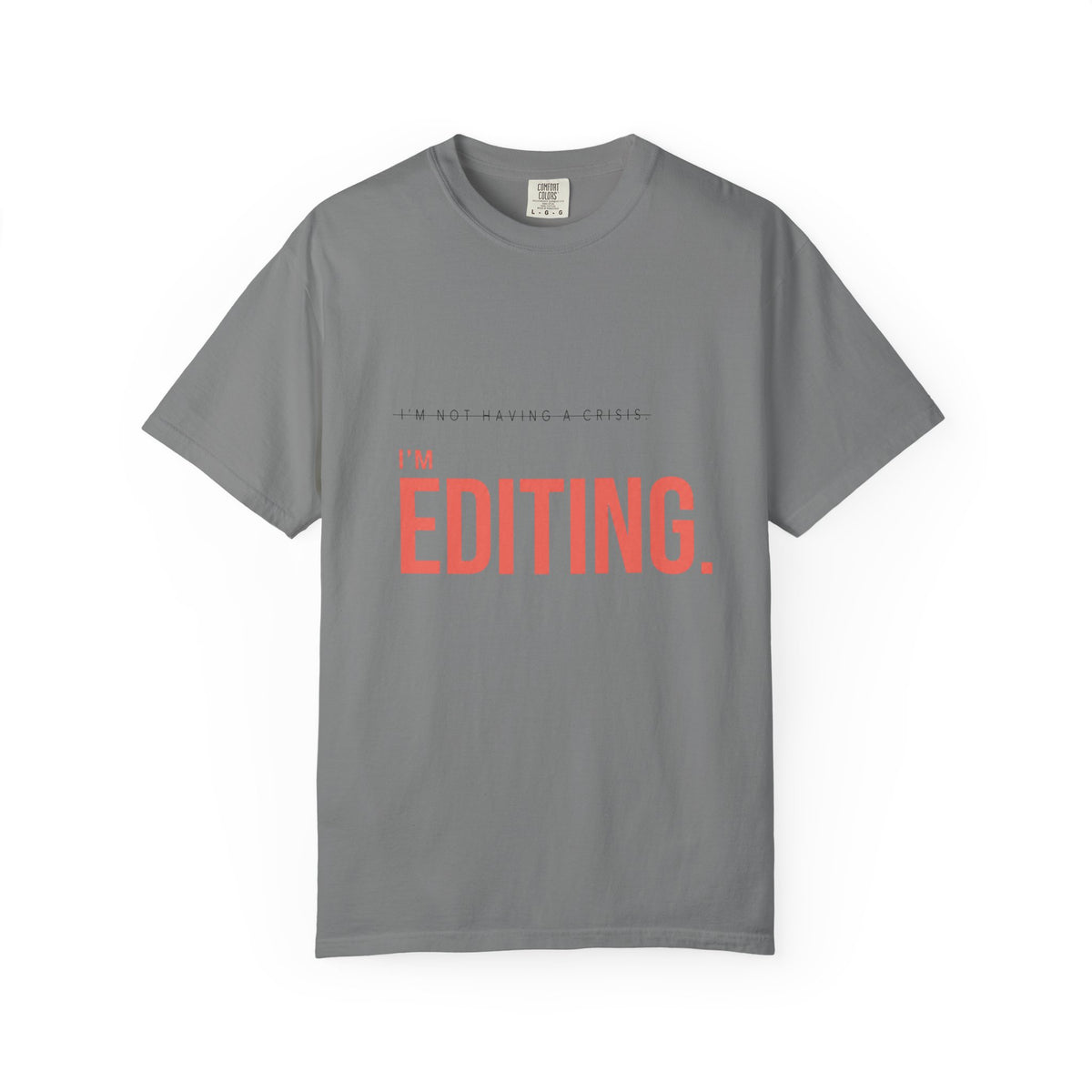 I'm Not Having a Crisis. I'm Editing. | Graphic T-Shirt
