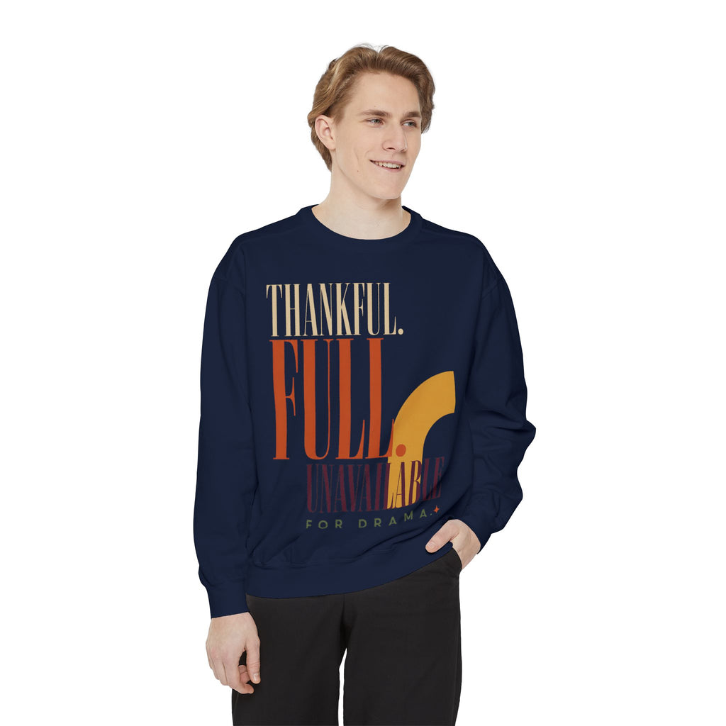 Thankful. Unavailable for Drama. | Sweatshirt