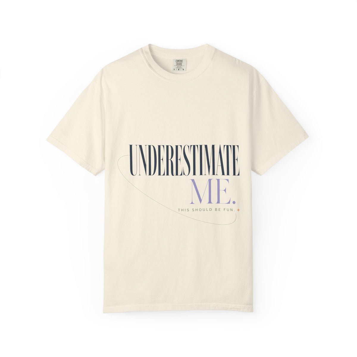 Underestimate Me. This Should Be Fun. | Graphic T-Shirt