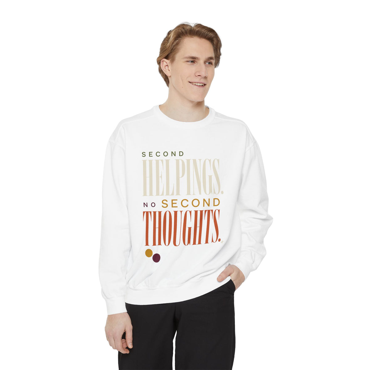 Second Helpings, No Second Thoughts. | Sweatshirt