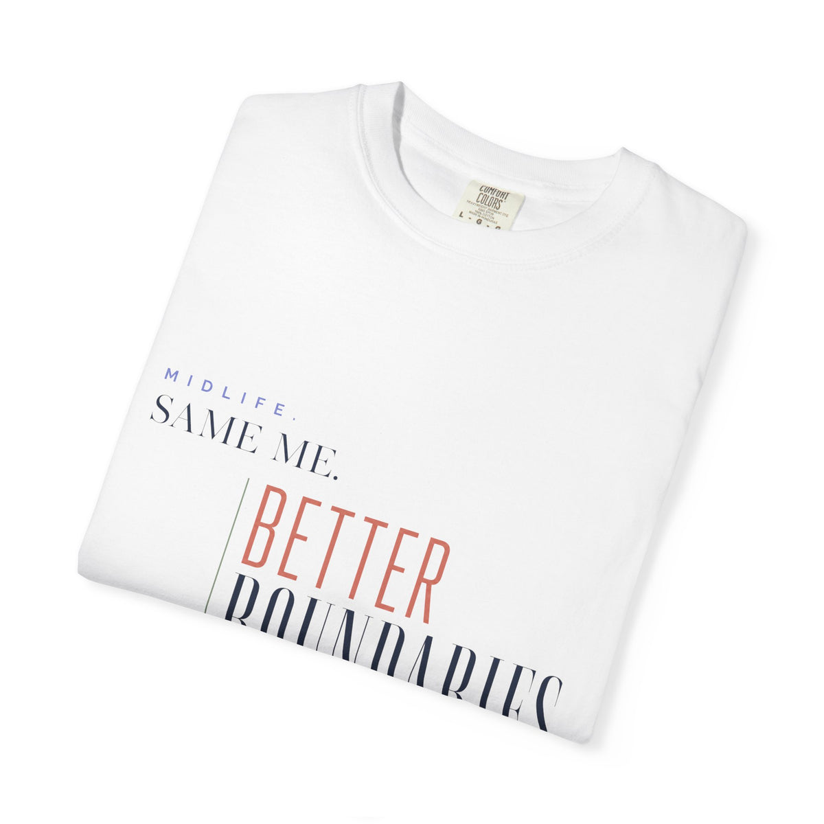 Same Woman. Better Boundaries. | Graphic T-Shirt