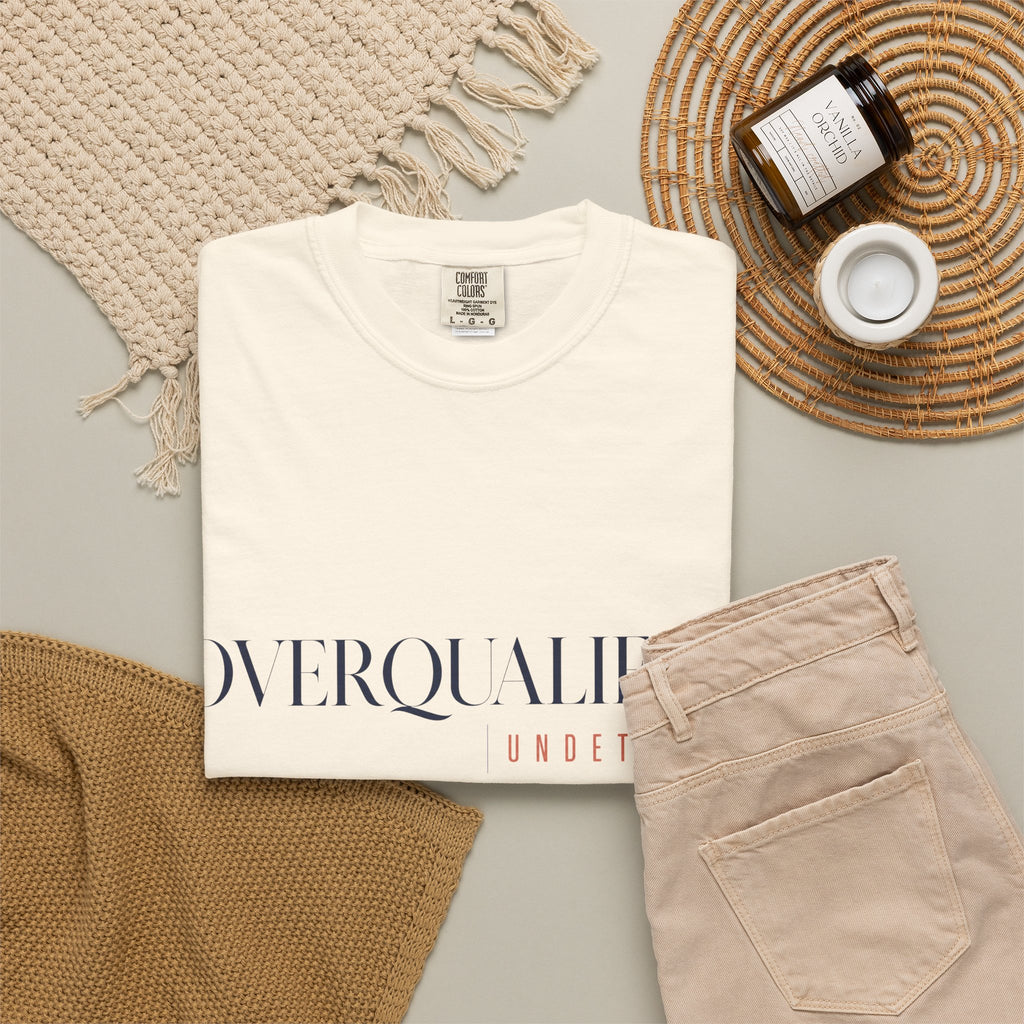 Overqualified. Undeterred. | Graphic T-Shirt