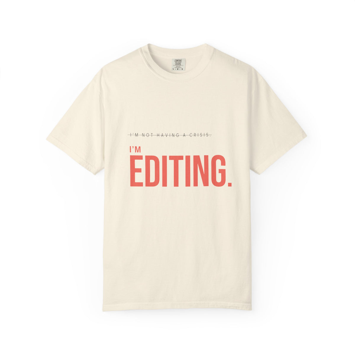 I'm Not Having a Crisis. I'm Editing. | Graphic T-Shirt