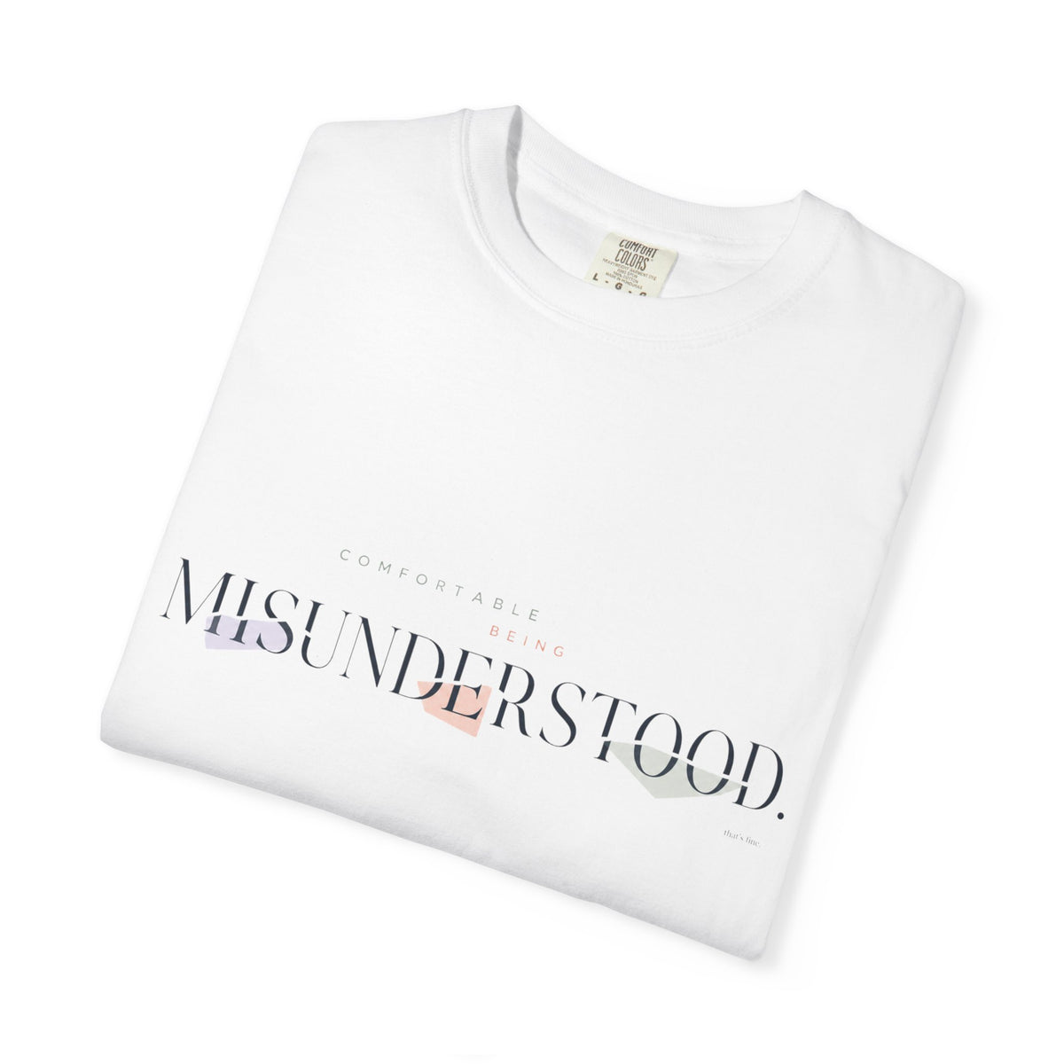 I Was Understood Graphic T-Shirt — Minimal Text Front Tee