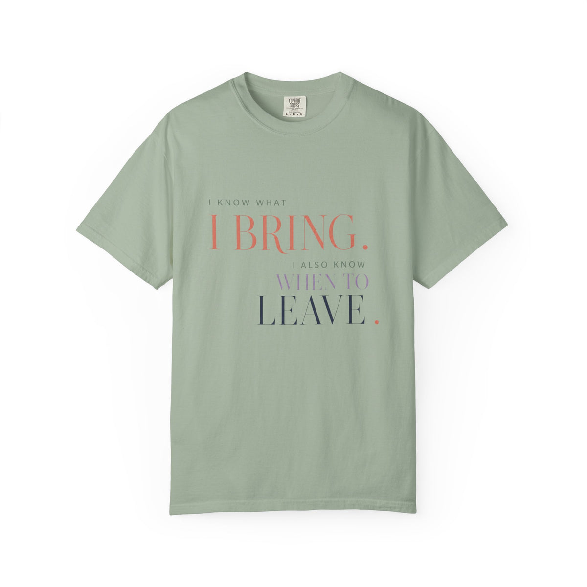 I Know What I Bring. And I Know When to Leave. | Graphic T-Shirt