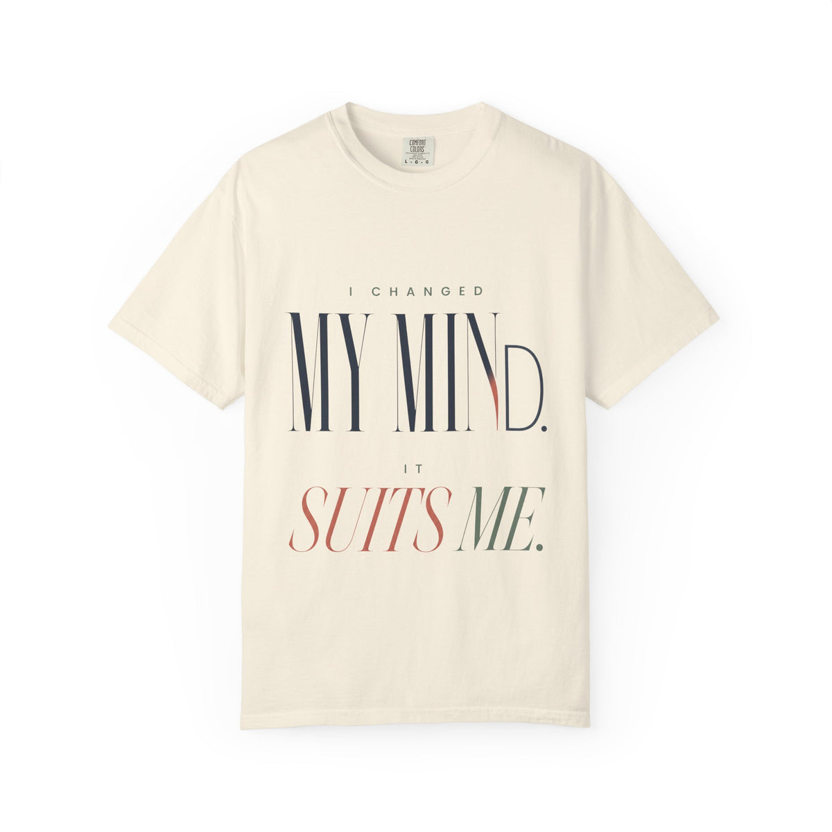 I Changed My Mind. It Suits Me. | Minimal Typography T-Shirt