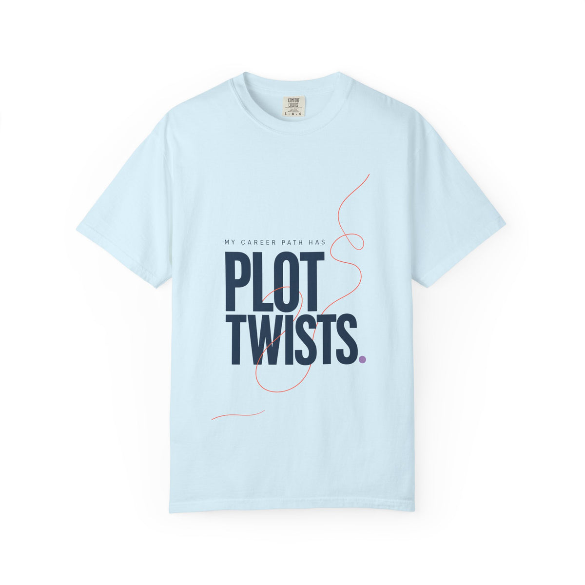 My Career Has Plot Twists. | Graphic T-Shirt