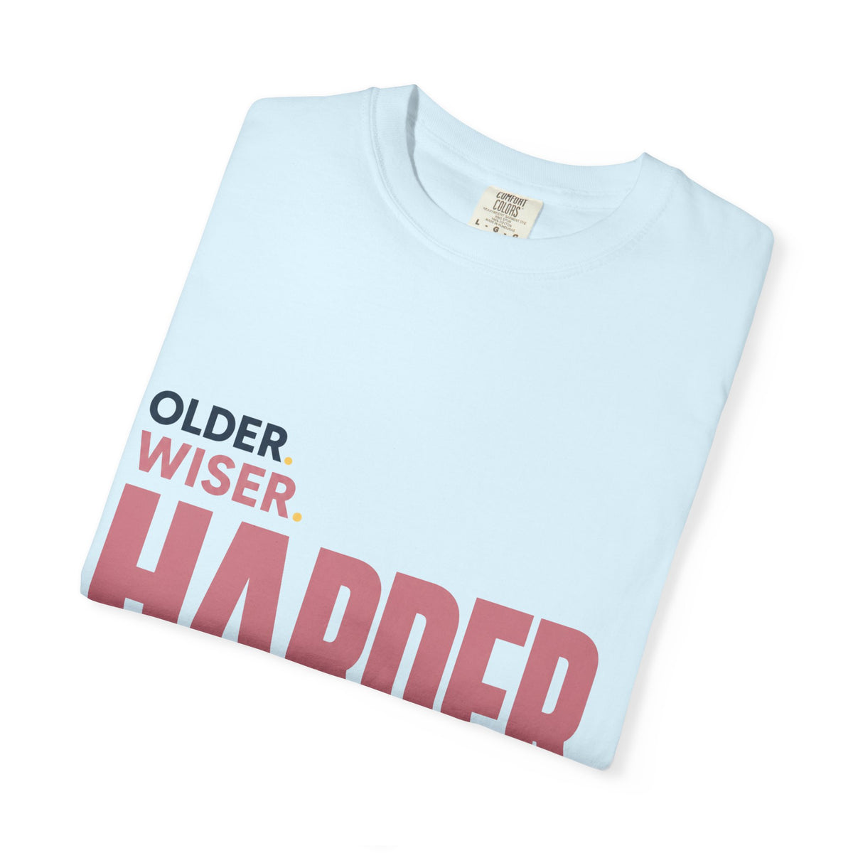 Older. Wiser. Harder to Impress. | Graphic T-Shirt