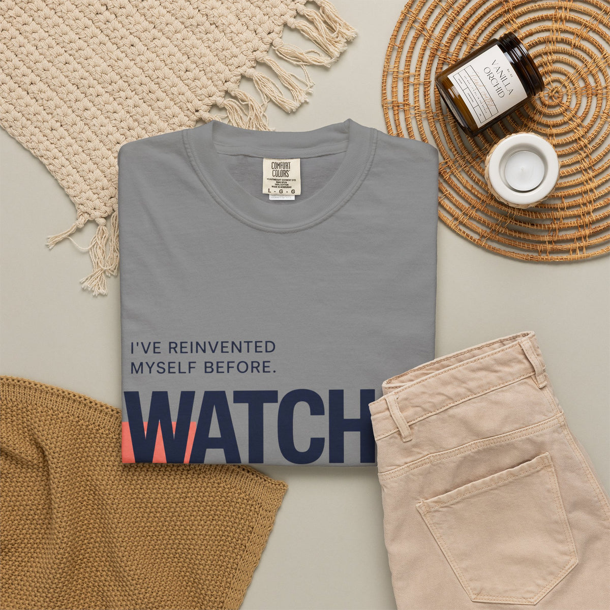 I've Reinvented Myself Before. Watch Me Do It Again. | Graphic T-Shirt