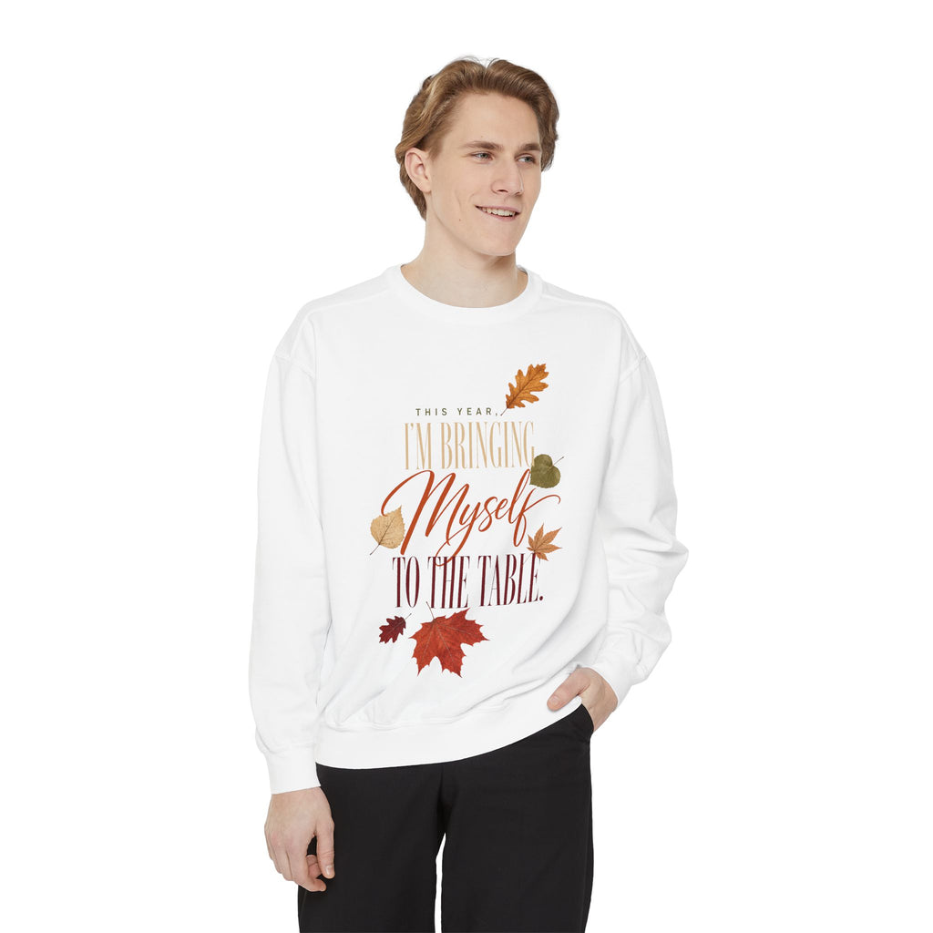 This Year I'm Bringing Myself to the Table. | Sweatshirt