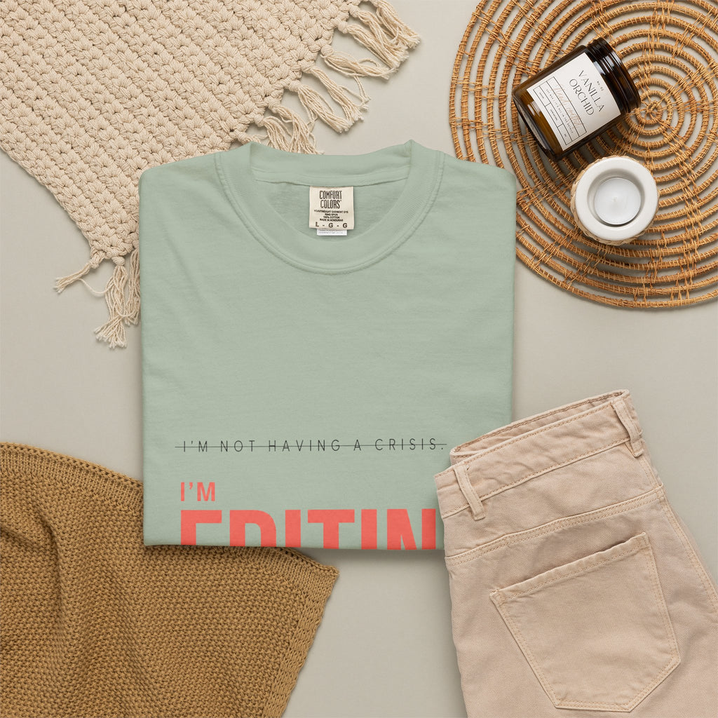 I'm Not Having a Crisis. I'm Editing. | Graphic T-Shirt