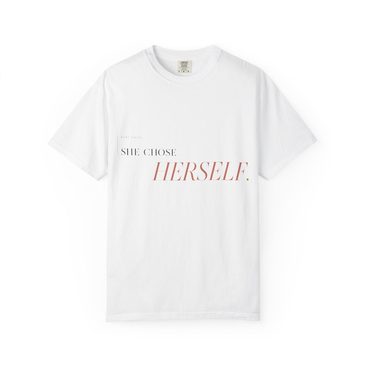 Plot Twist: She Chose Herself. | Graphic T-Shirt