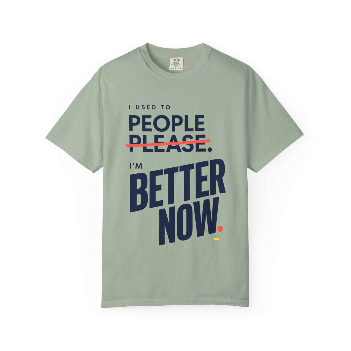 I Used to People Please. I’m Better Now T-Shirt | Graphic T-Shirt