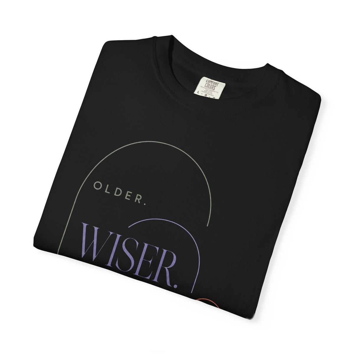 Older. Wiser. Harder to Impress. | Graphic T-Shirt