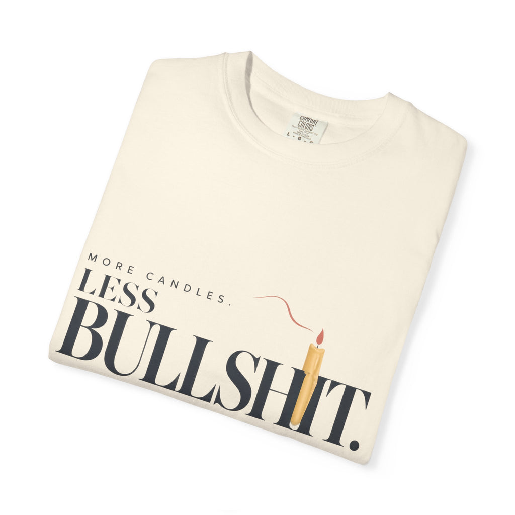 More Candles. Less Bullshit. | Graphic T-Shirt