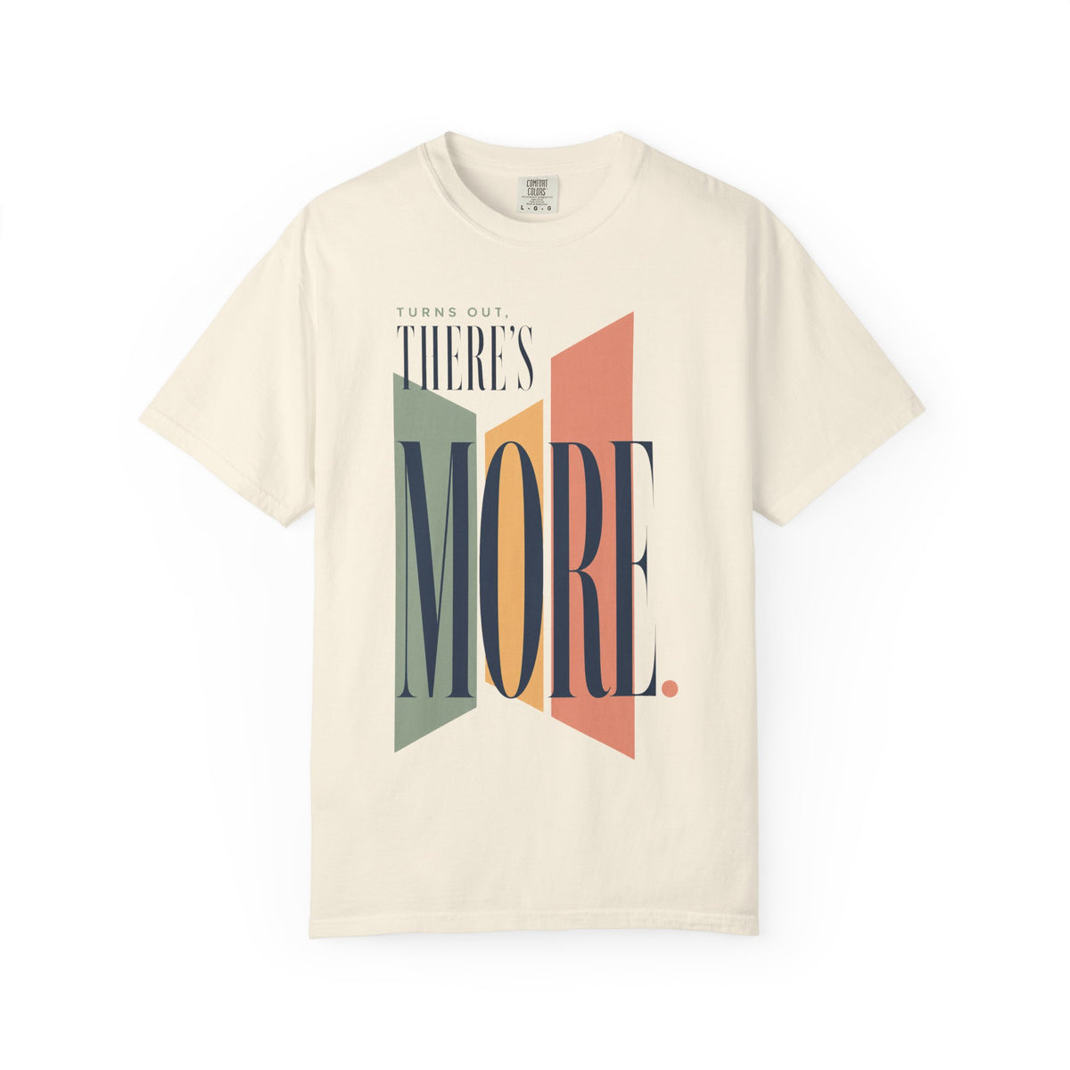 Turns Out There's More. | Graphic T-Shirt