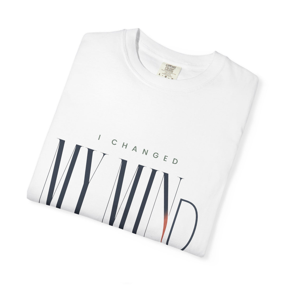 I Changed My Mind. It Suits Me. | Minimal Typography T-Shirt