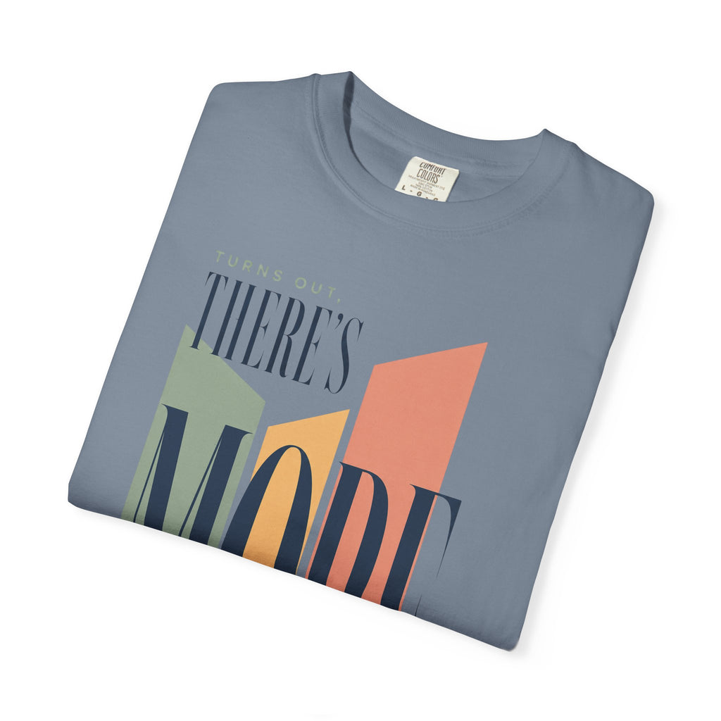 Turns Out There's More. | Graphic T-Shirt