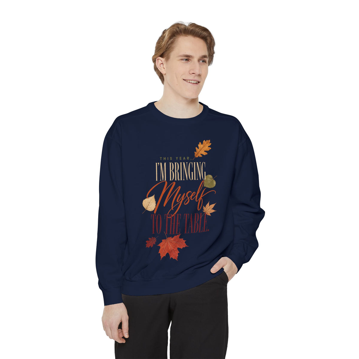 This Year I'm Bringing Myself to the Table. | Sweatshirt