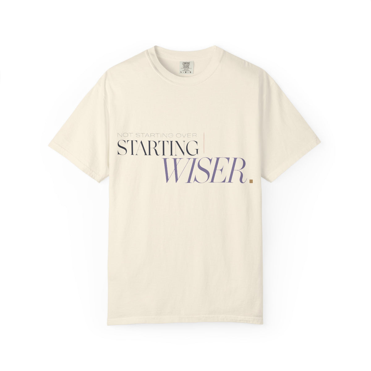 Not Starting Over. Starting Wiser. | Graphic T-Shirt