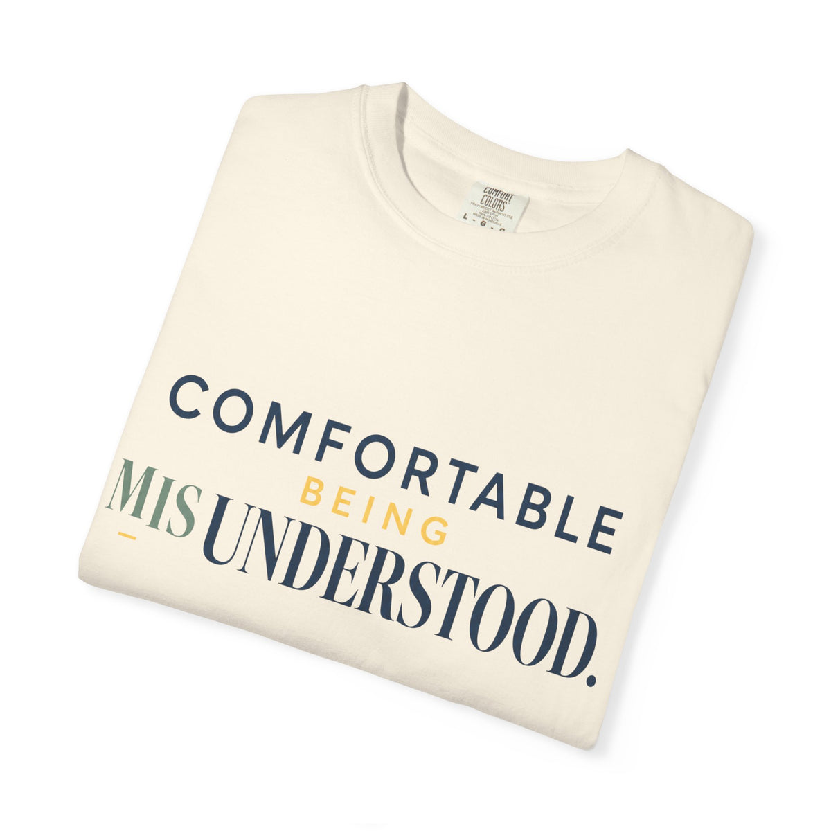 Comfortable With Being Misunderstood. | T-Shirt