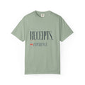 I Have Receipts. And Experience. | Graphic T-Shirt
