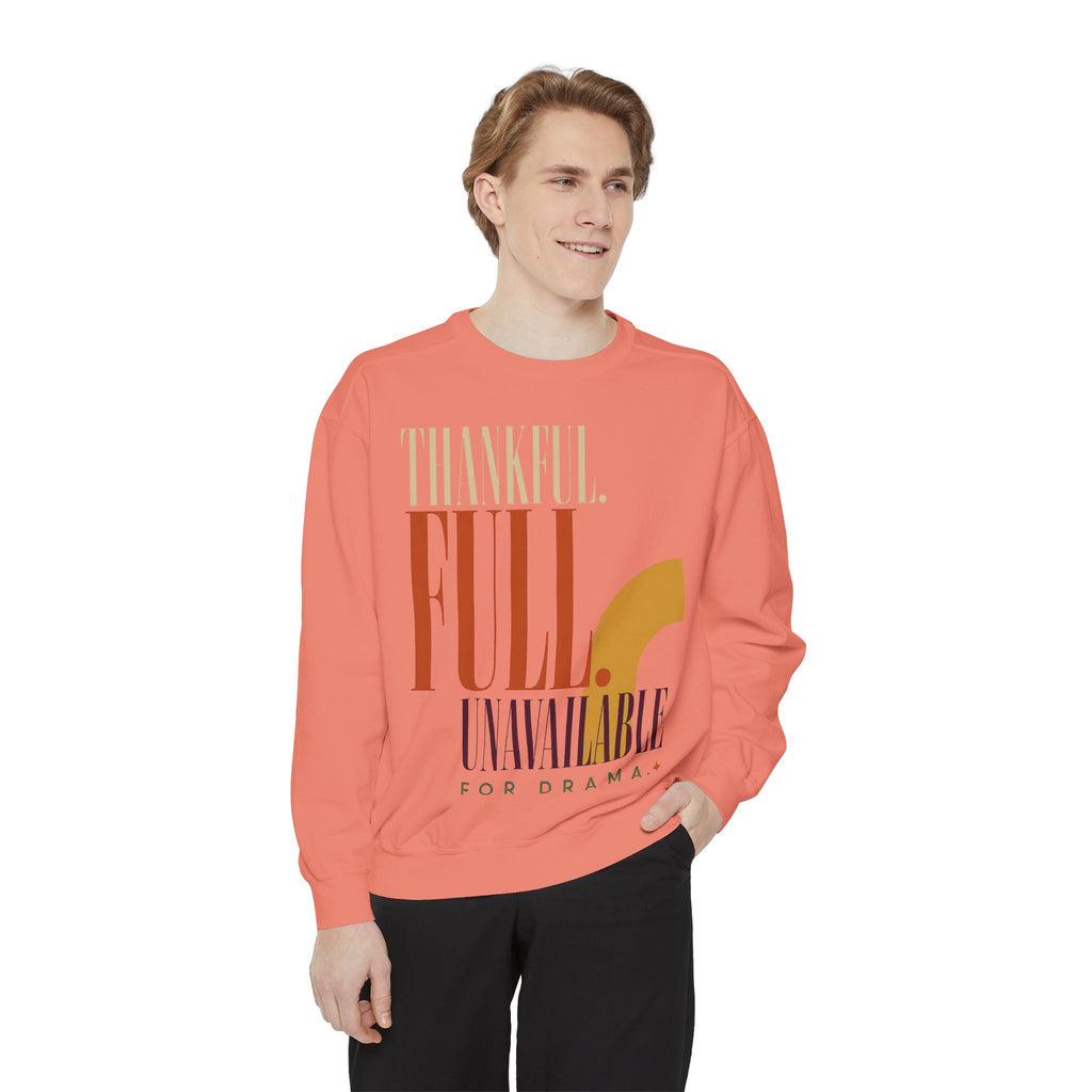 Thankful. Unavailable for Drama. | Sweatshirt