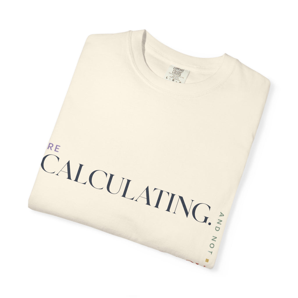 Recalculating. And Not Going Back. | Graphic T-Shirt