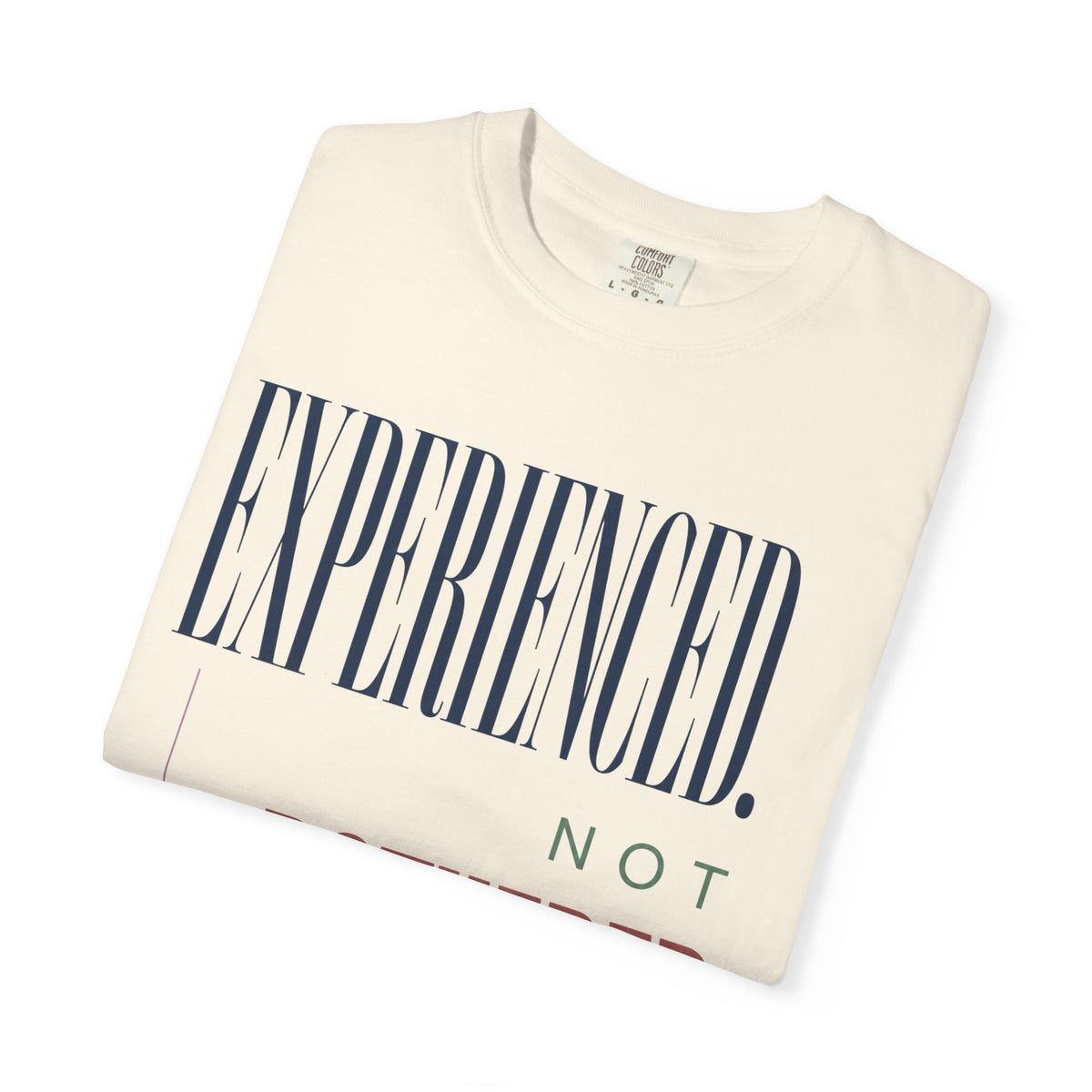 Experienced. Not Bothered | Graphic T-Shirt