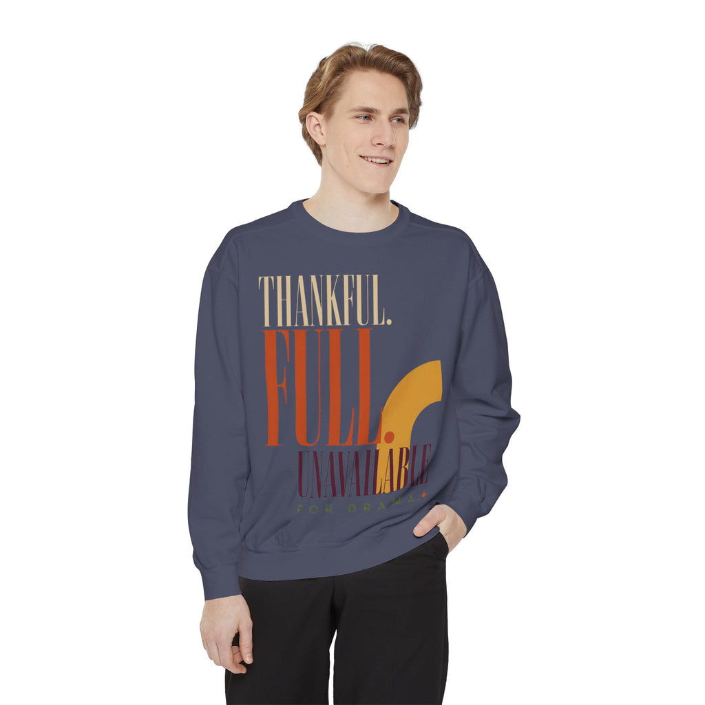 Thankful. Unavailable for Drama. | Sweatshirt