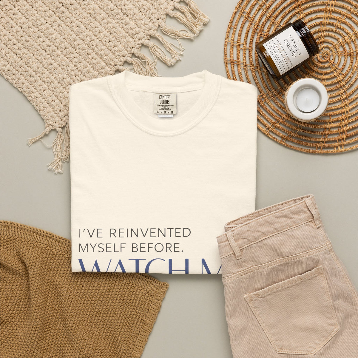 I've Reinvented Myself Before. Watch Me Do It Again. | Graphic T-Shirt