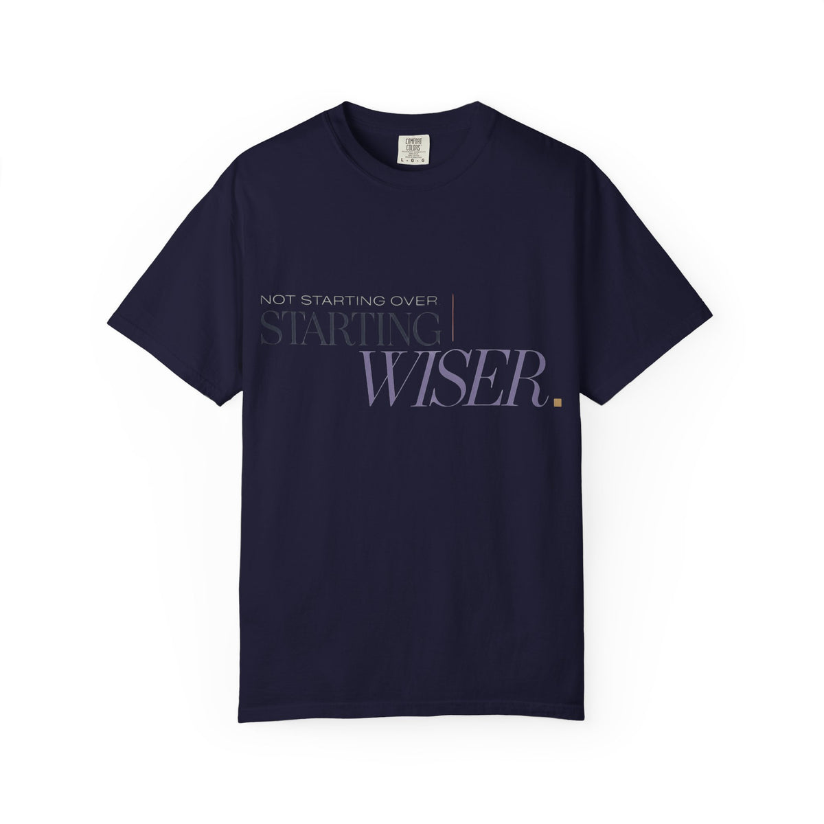 Not Starting Over. Starting Wiser. | Graphic T-Shirt