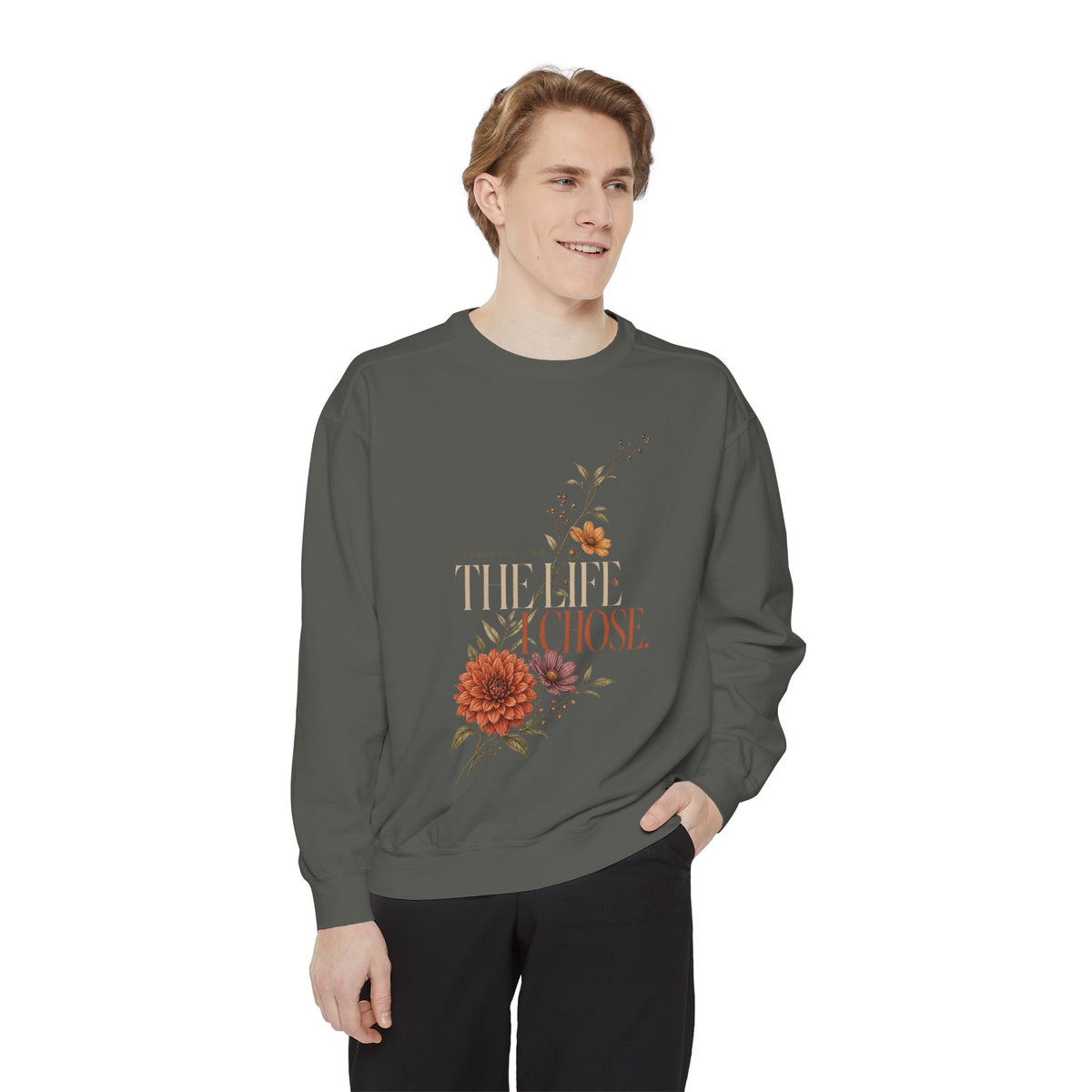 Thankful for the Life I Chose. | Sweatshirt