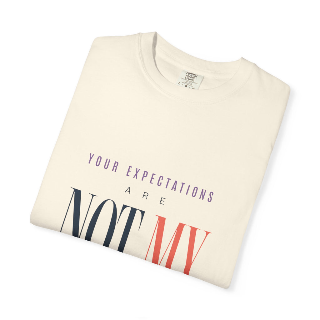 Your Expectations Are Not My To Do List. | Graphic T-Shirt