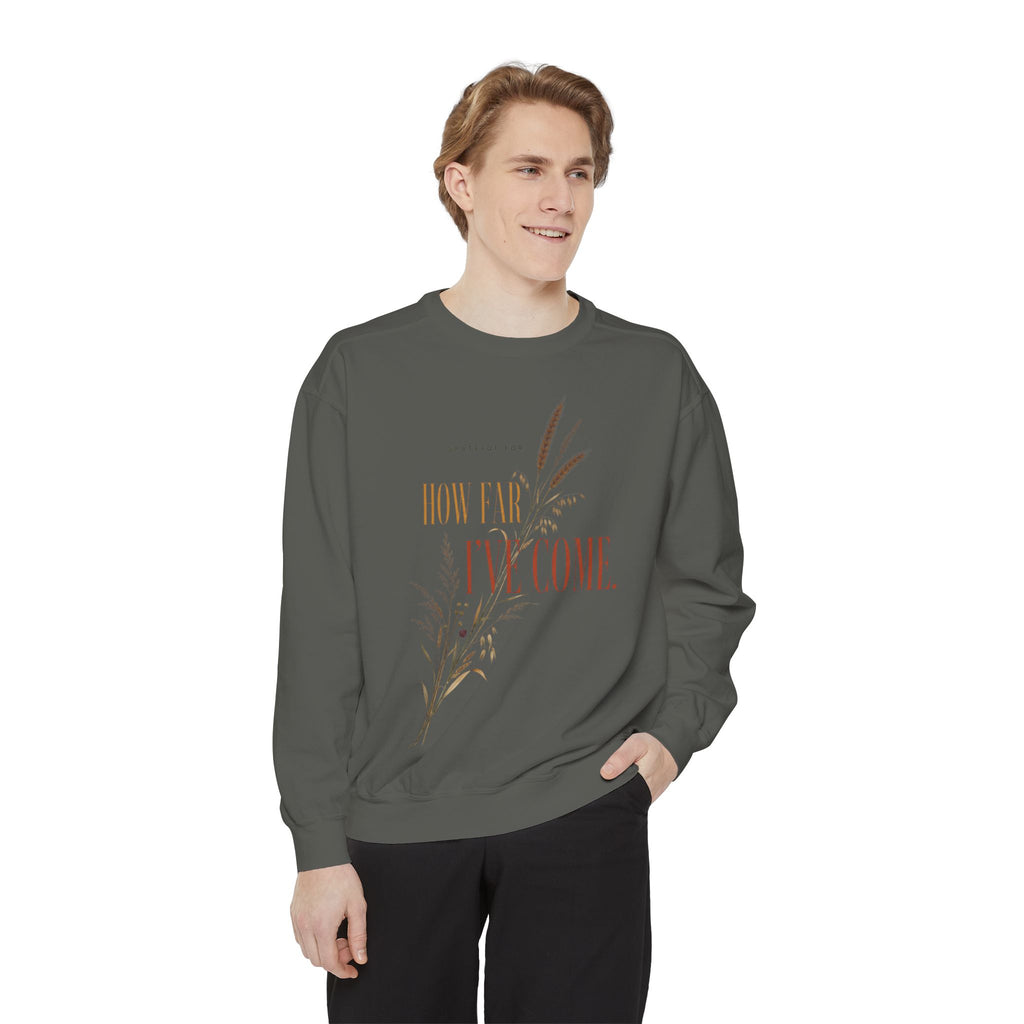 Grateful For How Far I've Come. | Sweatshirt
