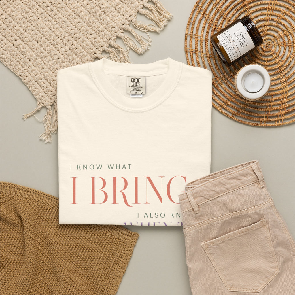 I Know What I Bring. And I Know When to Leave. | Graphic T-Shirt